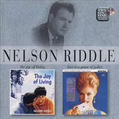 Nelson Riddle - Joy Of Living / Love Is A Game Of Poker (Remaster 1997)