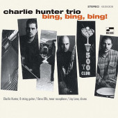 Charlie Hunter Trio - Bing, Bing, Bing! 