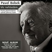 Pavel Bobek - Víc Nehledám... (Pocta Písním, Které Zpíval Johnny Cash) /2010