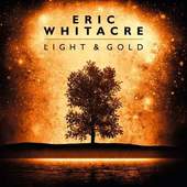Eric Whitacre - Light & Gold (2010)