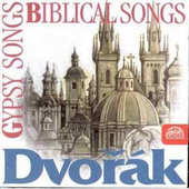 Antonín Dvořák - Biblical Songs, Gypsy Songs/Biblické písně, Cigánské melodie 