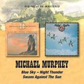 Michael Murphey - Blue Sky - Night Thunder / Swans Against The Sun (Remaster 2012)