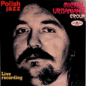 MichaĹ‚ Urbaniak Group - Live Recording 1971 (Polish Jazz)/Vinyl  (2016) 