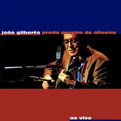 Joao Gilberto - Joao Gilberto Prado Pereira De Oliveira (Reedice 2016) 