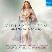 Capella de la Torre/ Tiburtina Ensemble - Vidi Speciosam - a Lady Mass From the 16th Century.. (2018) 