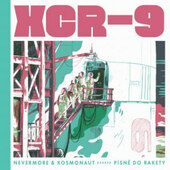 Nevermore & Kosmonaut - XCR-9 Písně do rakety (2020)