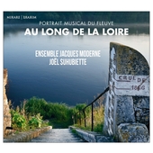 Ensemble Jacques Moderne - Au Long De La Loire (Portrait Musical Du Fleuve) 