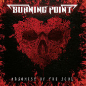 Burning Point - Arsonist Of The Soul (2021)