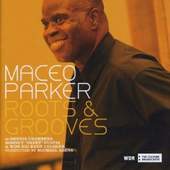 Maceo Parker - Roots & Grooves 