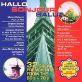 Various Artists - Hallo Bonjour Salut: 32 Great French Hits From The 60's + 70's 