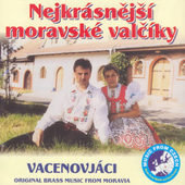 Vacenovjáci - Nejkrásnější Moravské Valčíky 