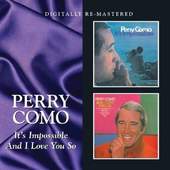Perry Como - It's Impossible / And I Love You So (Remaster 2013)