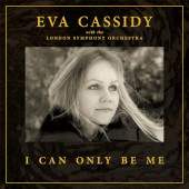 Eva Cassidy, London Symphony Orchestra & Christopher Willis - I Can Only Be Me (Deluxe Edition, 2023) - Vinyl