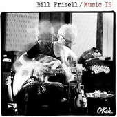 Bill Frisell - Music Is (2018) 