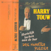 Harry Touw - Het Beste Van Harry Touw - Hartelijk lachen aan de bar (Kazeta, 1990)