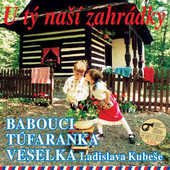 Babouci, Túfaranka, Veselka Ladislava Kubeše - U Tý Naší Zahrádky (2001) 
