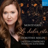 Claudio Monteverdi / Dorothee Mields - La Dolce Vita (2017) 