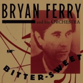 Bryan Ferry - Bitter Sweet (2018)