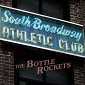 Bottle Rockets - South Broadway Athletic Club (LP + MP3) - Vinyl 