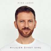Miro Jaroš - Milujem život svoj (Digipack, 2020)