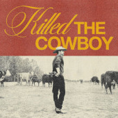 Dustin Lynch - Killed The Cowboy (2023)