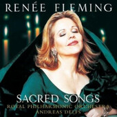 Renée Fleming / Royal Philharmonic Orchestra / Andreas Delfs - Sacred Songs (2005)
