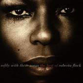 Roberta Flack - Softly With These Songs - The Best of Roberta Flack 