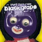 Black Grape - Stupid Stupid Stupid 