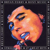 Bryan Ferry / Roxy Music - Street Life - 20 Great Hits 