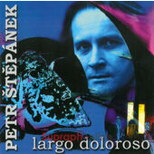 Petr Štěpánek - Largo Doloroso (2004)