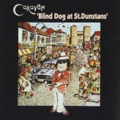Caravan - Blind Dog At St. Dunstans (Edice 1994) 