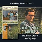 Jerry Lee Lewis - Return Of Rock / Soul My Way (Edice 2013)