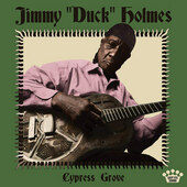 Jimmy "Duck" Holmes - Cypress Grove (2019) - Vinyl