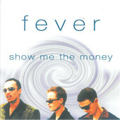Fever - Show Me The Money 