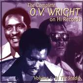 O.V. Wright - Complete O.V. Wright On Hi Records, Volume 1: In The Studio (1999)