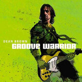 Dean Brown - Groove Warrior (Reedice 2019)
