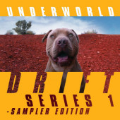 Underworld - Drift Series 1 - Sampler Edition (2019)