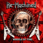 Re-Machined - Wheels Of Time (2020)