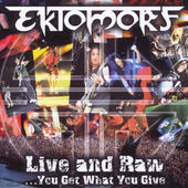 Ektomorf - Live & Raw You Get What You Give (Reedice 2009) /CD+DVD