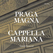 Capella Mariana - Praga Magna (2014) 