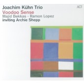 Joachim Kühn Trio Inviting Archie Shepp - Voodoo Sense (2013)