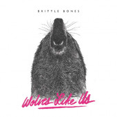 Wolves Like Us - Brittle Bones (2019)