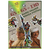 Karel Vágner & Honza Vyčítal - 65 + 65 = 130 (DVD, 2006)