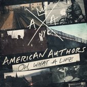 American Authors - Oh,What A Life 