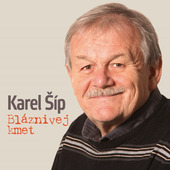 Karel Šíp - Bláznivej kmet TEXTU
