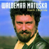 Waldemar Matuška - Slavík z Madridu/Největší hity (2007) 