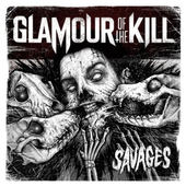 Glamour Of The Kill - Savages - 180 gr. Vinyl 