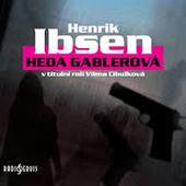 Ibsen Henrik - Heda Gablerová/Dramatizace 2000 