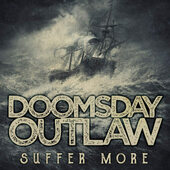 Doomsday Outlaw - Suffer More (2018) 