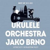 Ukulele Orchestra Jako Brno - Best Of 2012 - 2022 / Světové hity v netradičním pojetí (2022) /Digisleeve